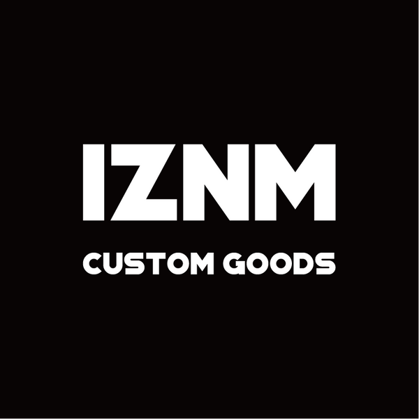 IZNM CUSTOM GOODS